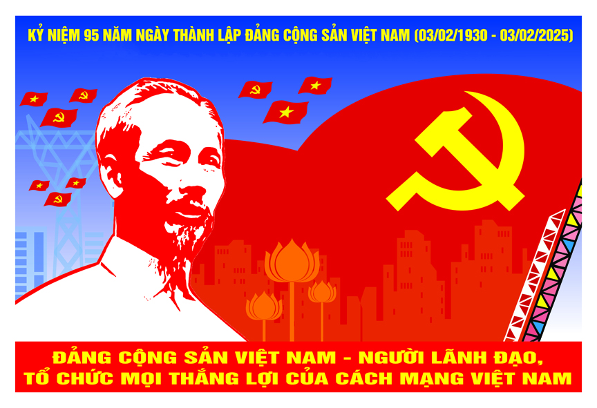 Kỷ niệm 95 năm ngày thành lập Đảng cộng sản Việt Nam (03/02/1930 - 03/02/2025)